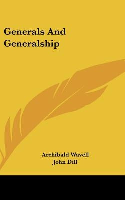 Generals And Generalship by Wavell, Archibald