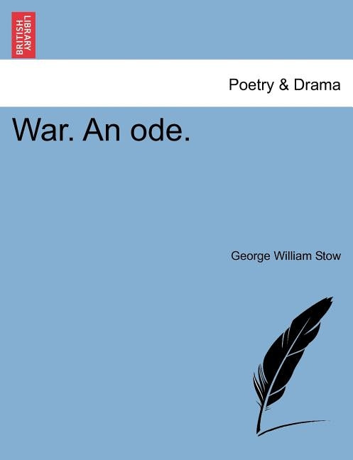 War. an Ode. by Stow, George William