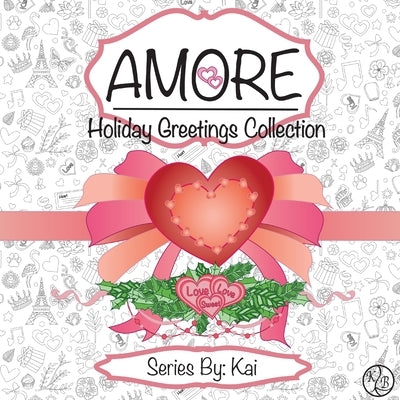 Amore: The Holiday Greetings Collection by Peace, Kelsey