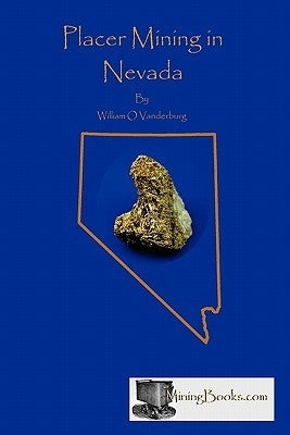Placer Mining in Nevada by Vanderberg, William O.