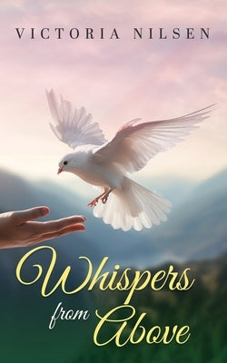 Whispers from Above by Nilsen, Victoria