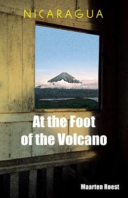 Nicaragua At the Foot of the Volcano by Roest, Maarten