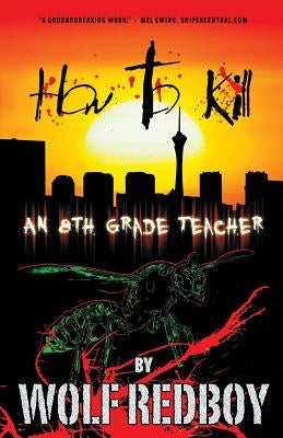 How to Kill an 8th Grade Teacher by Redboy, Wolf