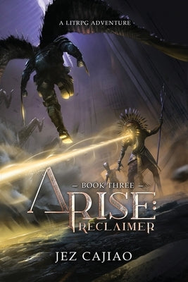 Arise: Reclaimer by Cajiao, Jez