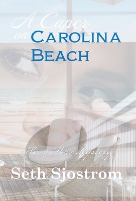 A Caper on Carolina Beach by Sjostrom, Seth