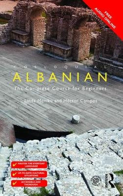 Colloquial Albanian: The Complete Course for Beginners by MÃ«niku, Linda