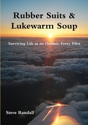 Rubber Suits & Lukewarm Soup by Randall, Steven