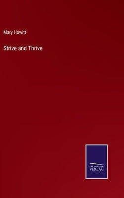 Strive and Thrive by Howitt, Mary