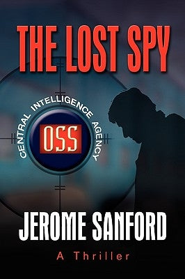 The Lost Spy by Sanford, Jerome