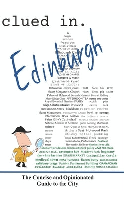 Clued In Edinburgh: The Concise and Opinionated Guide to the City by Easton, Andie