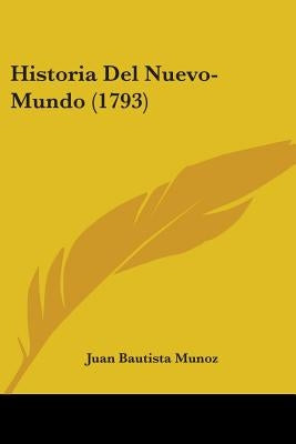 Historia Del Nuevo-Mundo (1793) by Munoz, Juan Bautista