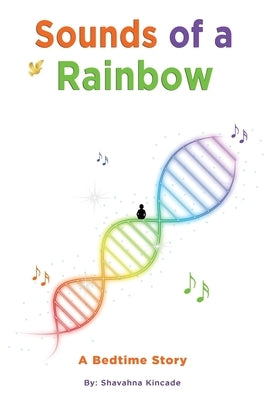 Sounds of a Rainbow: A Bedtime Story by Kincade, Shavahna