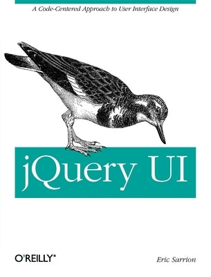 jQuery Ui: Learn How to Use Dialogs, Autocomplete, and More by Sarrion, Eric