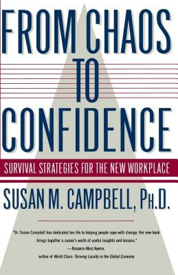 From Chaos to Confidence: Your Survival Strategies for the New Workplace by Campbell, Susan
