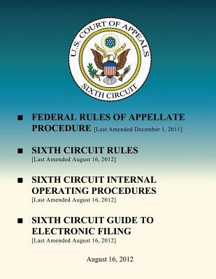 Federal Rules of Appellate Procedure: Sixth Circuit Rules by Appeals, U. S. Court of