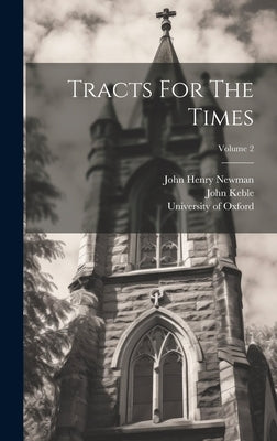 Tracts For The Times; Volume 2 by Newman, John Henry