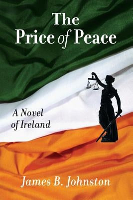 The Price of Peace by Johnston, James B.