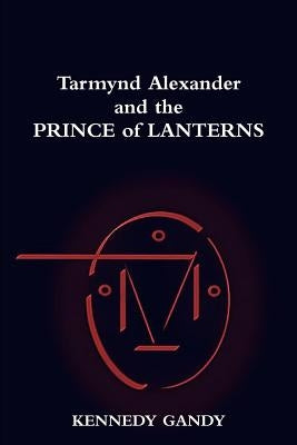 Tarmynd Alexander and the Prince of Lanterns by Gandy, Kennedy