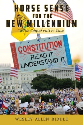 Horse Sense for the New Millennium: The Conservative Case by Riddle, Wesley Allen