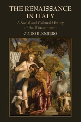The Renaissance in Italy by Ruggiero, Guido