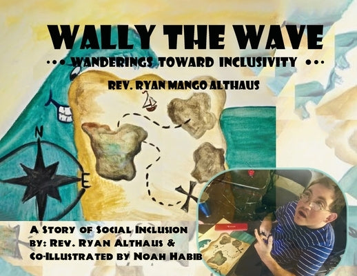 Wally the Wave's Wanderings to Inclusivity: A Salty Tale of Oneness Outside of Sameness by Althaus, Capt Ryan