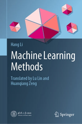 Machine Learning Methods by Li, Hang