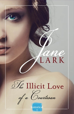 The Illicit Love of a Courtesan by Lark, Jane