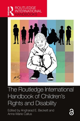 The Routledge International Handbook of Children's Rights and Disability by Beckett, Angharad E.