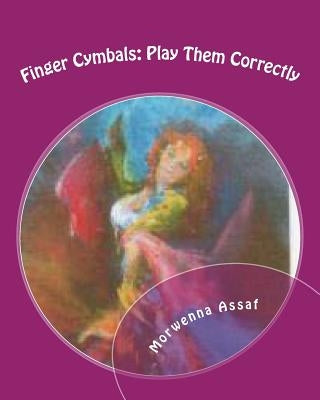 Finger Cymbals: Play Them Correctly by Assaf, Morwenna