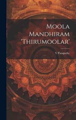 Moola Mandhiram 'Thirumoolar' by Pasupathy, Pasupathy