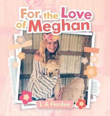 For the Love of Meghan by Perdue, L. A.