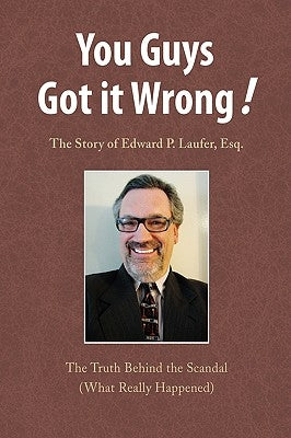 You Guys Got It Wrong! by Laufer, Edward P. Esq