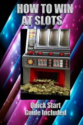 How to Win at Slots: Take Home Money by Martin, Jak