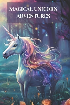 Magical Unicorn Adventures: Dreamy good night stories for children by Mariscal, L.