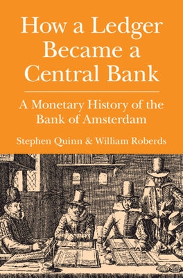 How a Ledger Became a Central Bank by Quinn, Stephen