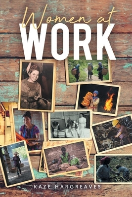 Women At Work by Hargreaves, Kaye