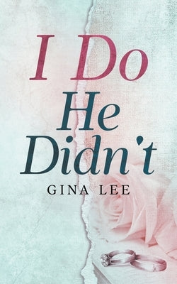 I Do He Didn't by Lee, Gina