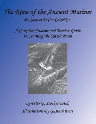 Rime of the Ancient Mariner: A Complete Student Book for Learning the Classic Poem by Coleridge, Samuel Taylor