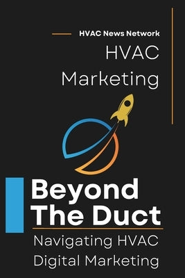 Beyond the Duct: Navigating HVAC Digital Marketing by News Network, Hvac