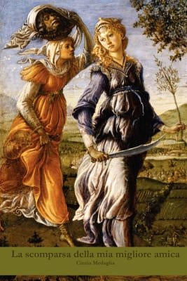 La scomparsa della mia migliore amica by Seiffarth, Martin R.
