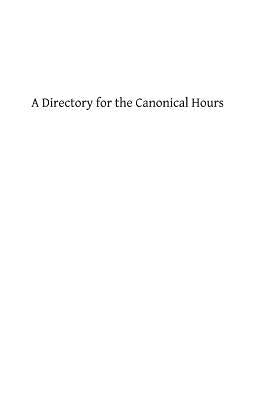 A Directory for the Canonical Hours by Hermenegild Tosf, Brother