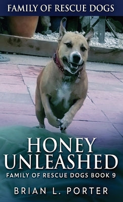 Honey Unleashed by Porter, Brian L.