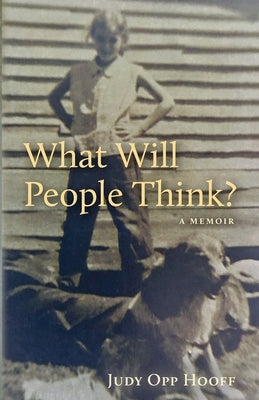 What Will People Think?: A Memoir by Hooff, Judy Opp