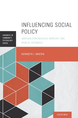 Influencing Social Policy: Applied Psychology Serving the Public Interest by Maton, Kenneth I.