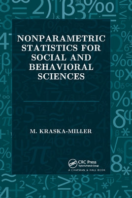 Nonparametric Statistics for Social and Behavioral Sciences by Kraska-Miller, M.