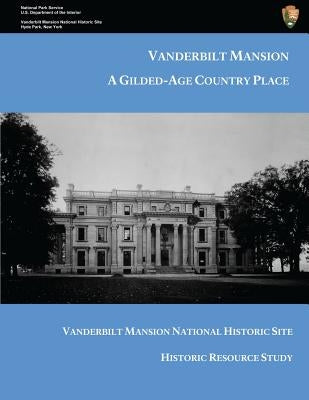 Vanderbilt Mansion: A Gilded-Age Country Place by Albee, Peggy