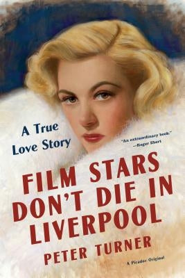 Film Stars Don't Die in Liverpool by Turner, Peter