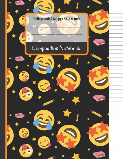 Composition Notebook: Cool Emoji's With Pencils, Stars and Erasers: College Ruled Notebook for Writing Notes... for Girls, Kids, School, Stu by Co, Creative School