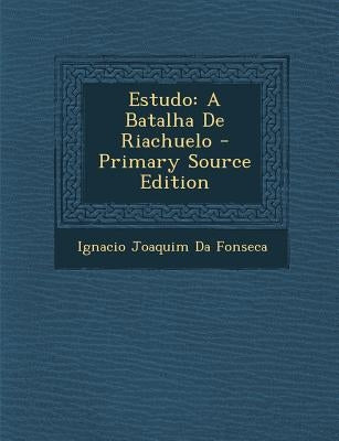 Estudo: A Batalha de Riachuelo by Da Fonseca, Ignacio Joaquim
