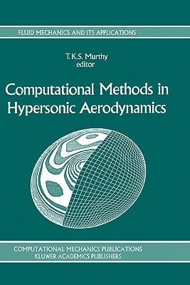 Computational Methods in Hypersonic Aerodynamics by Murthy, T. K. S.